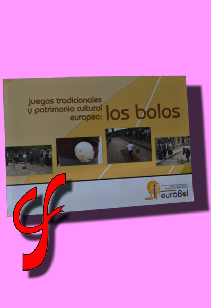 LOS BOLOS. Juegos tradicionales y patrimonio cultural europeo